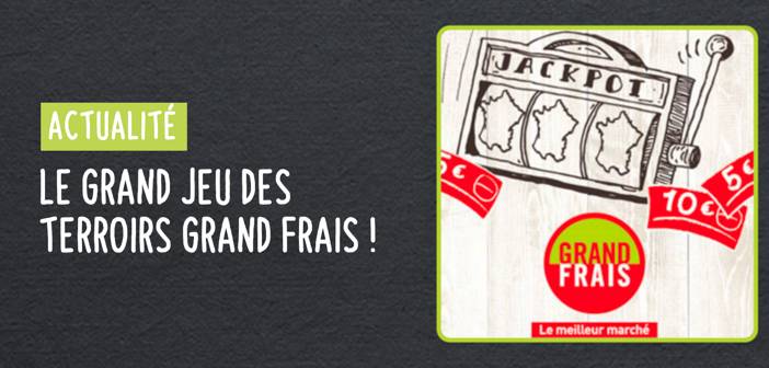 www.grandfrais.com - Grand Jeu des Terroirs Grand Frais