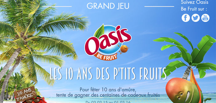 Grand Jeu Oasis 10 ans des P'tits fruits