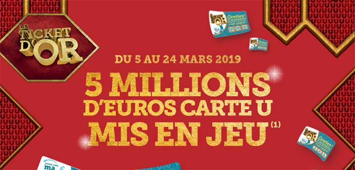 www.magasins-u.com/ticket-or-mars2019 - Grand Jeu Le Ticket d'Or Magasins U 2019