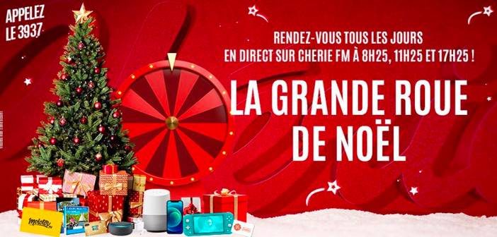 www.cheriefm.fr - La Grand Roue de Noël Chérie FM 2021