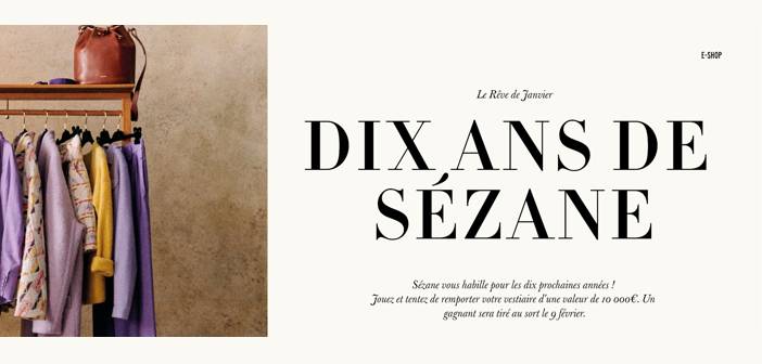 www.sezane.com Grand Jeu Sézane 10 ans de Rêve