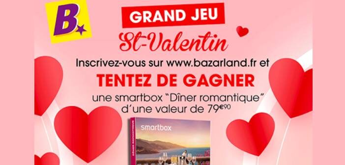 www.bazarland.fr Grand Jeu Saint-Valentin Bazarland
