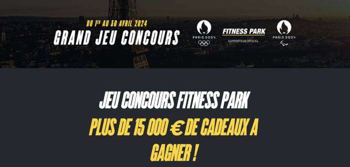 Jeu Concours Fitness Park 2024 www.fitnesspark.fr