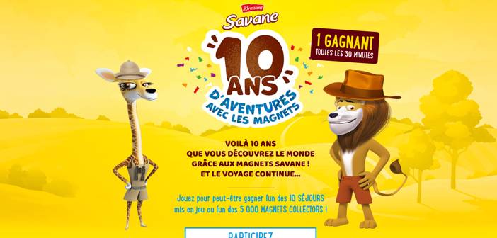 www.savane-10ansmagnets.fr Jeu Savane Brossard 10 ans d'aventures Savane