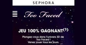 www.sephora-too-faced.com Jeu Concours Sephora Too Faced